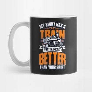 My Shirt Has A Train On It Mug